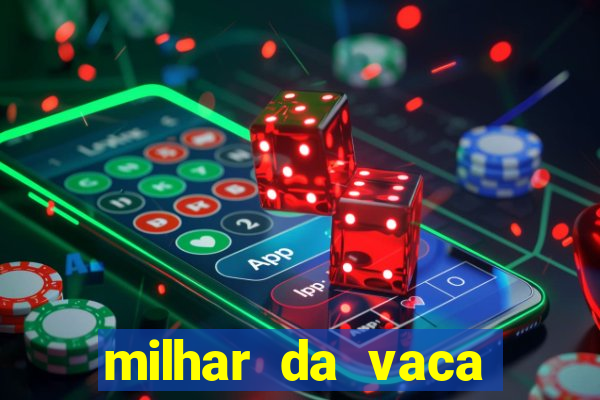 milhar da vaca mais atrasada